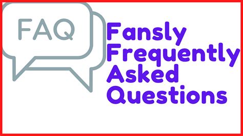 Fansly FAQ: Frequently Asked Questions For。